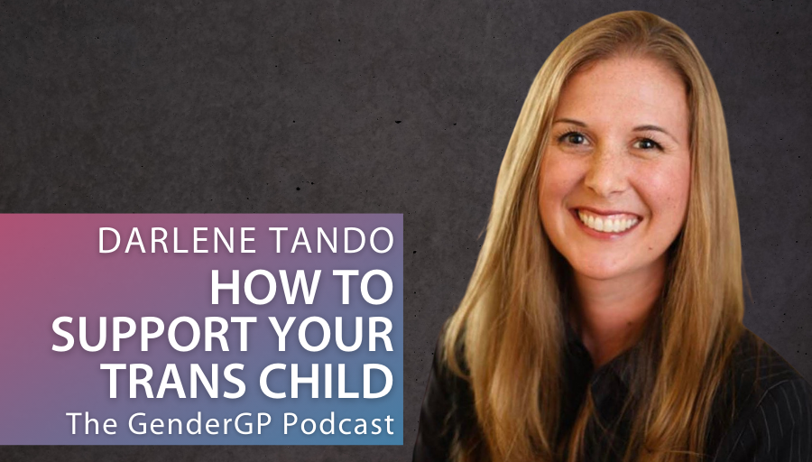 How to Support Your Trans Child – Darlene Tando