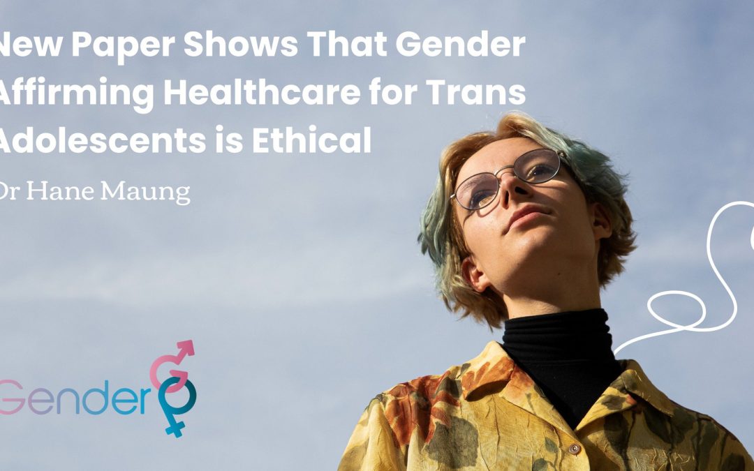 New Paper Shows that Gender Affirming Healthcare for Trans Adolescents is Ethical